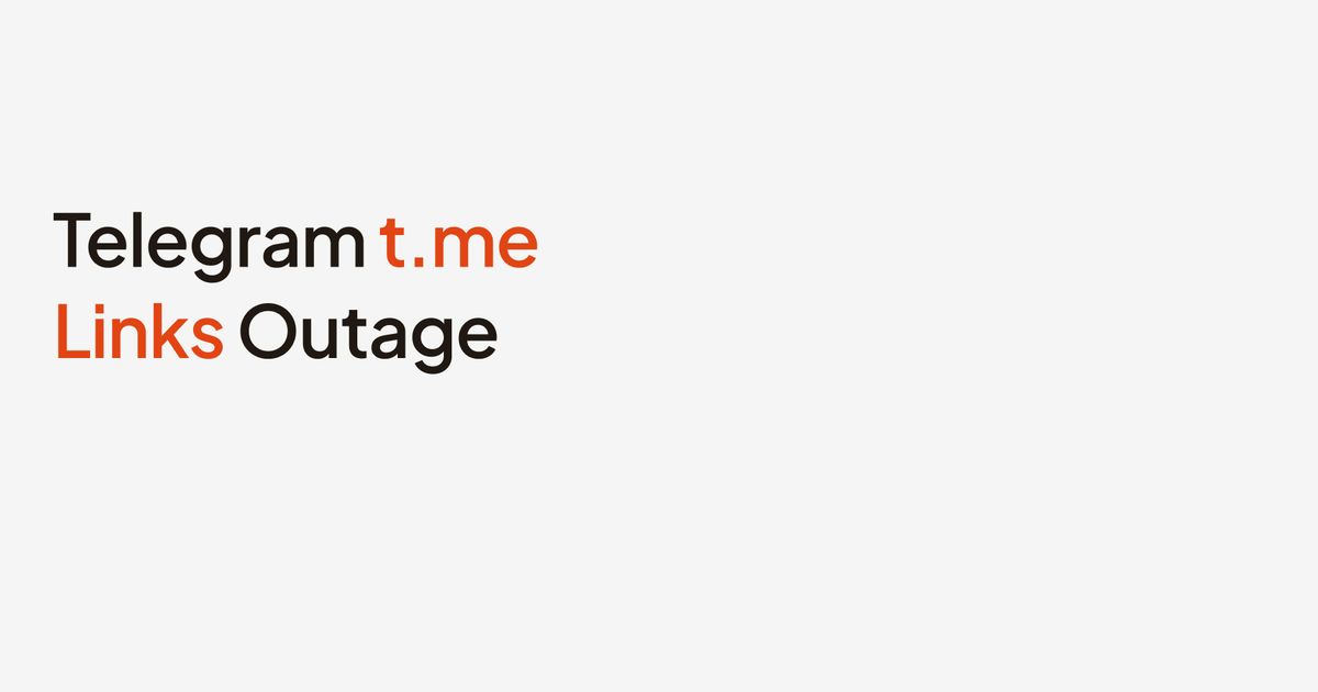 Telegram t.me Links Outage