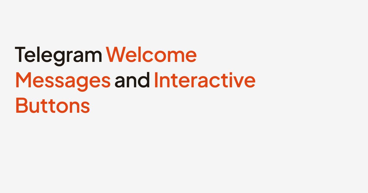 Telegram Welcome Messages and Interactive Buttons