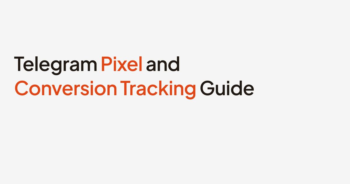 Telegram Pixel and Conversion Tracking Guide